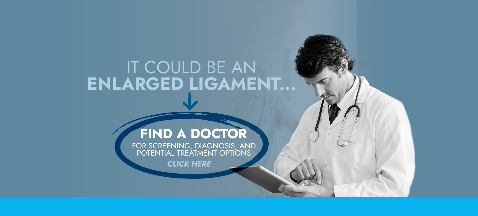 It could be an enlarged ligament...Find a doctor for screening, diagnosis, and potential treatment options. Click Here